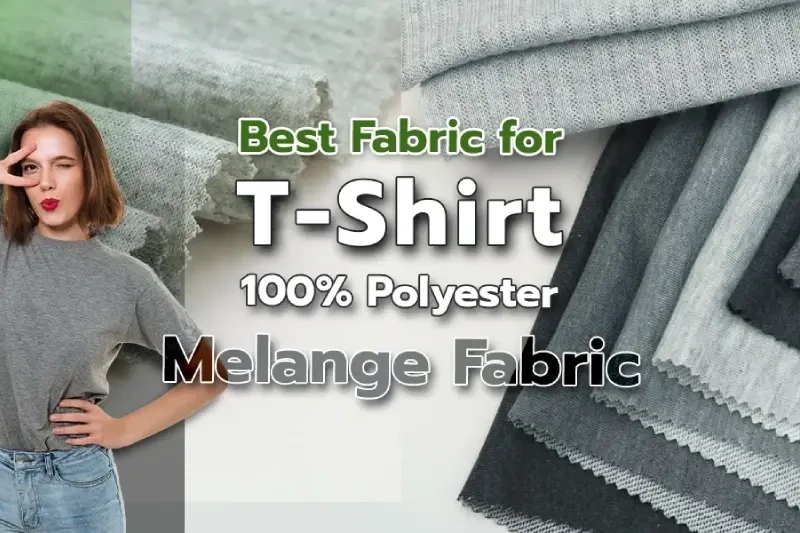 Best Fabric for T-Shirt | 100% Polyester Melange Fabric