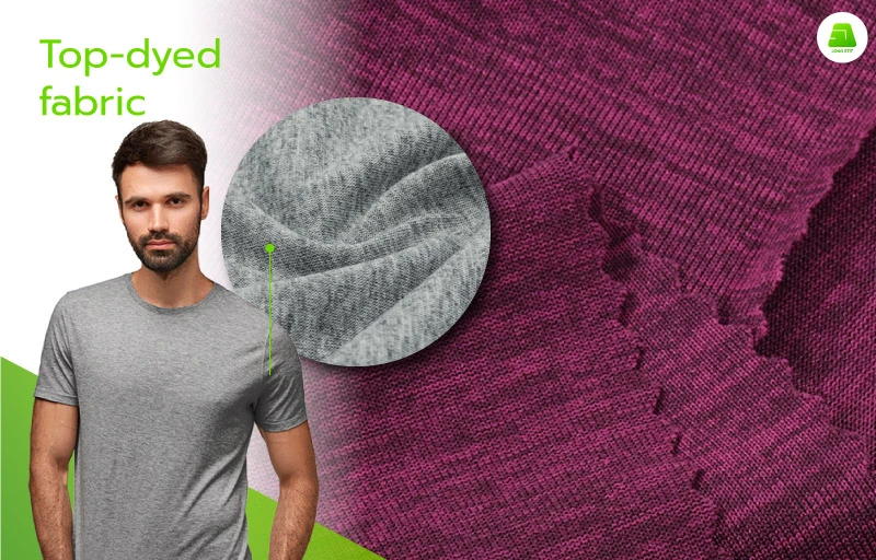 Top-dyed fabric Top-dyed fabric is made by spinning two different colors of polyester staple fibers. This special technique grants fabric a unique texture and color, lightweight, durable, and quick-drying