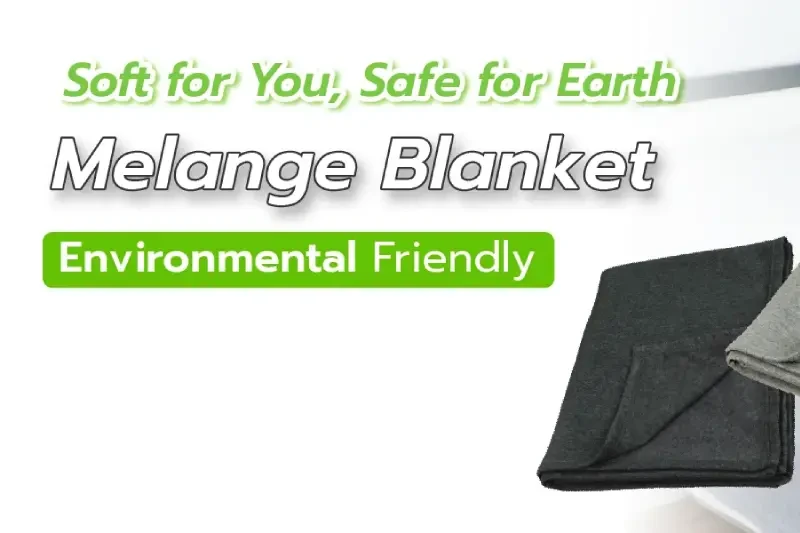 Melange blanket: Soft for You, Safe for Earth, 100% Recyclable