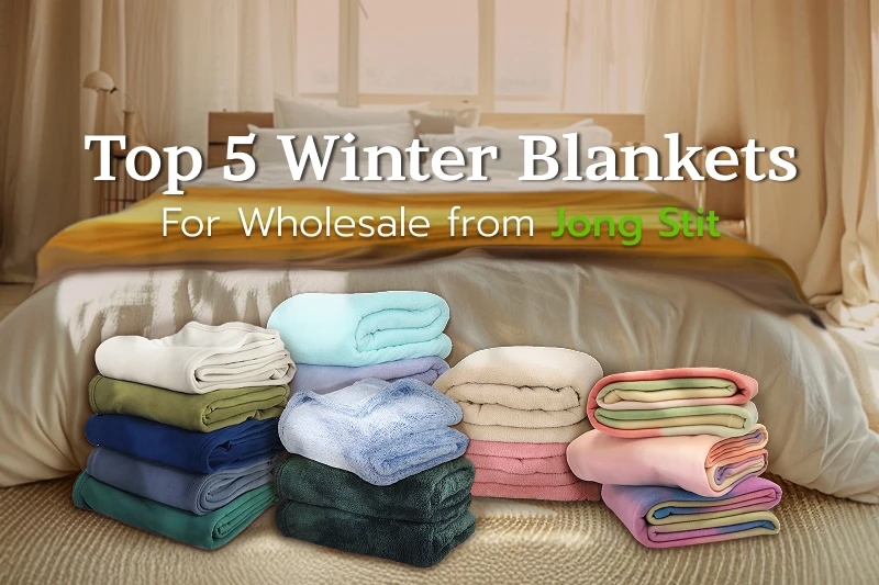 Top 5 Winter Blankets for Wholesale from Jong Stit
